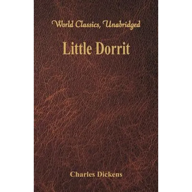 Little Dorrit (World Classics, Unabridged)
