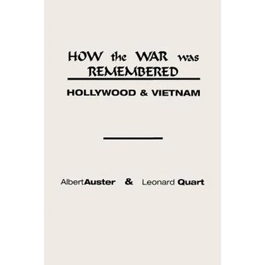 How the War Was Remembered: Hollywood and Vietnam