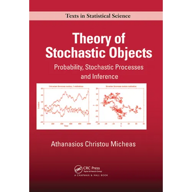 Theory of Stochastic Objects: Probability, Stochastic Processes and Inference