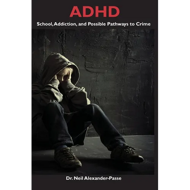 ADHD: School, Addiction, and Possible Pathways to Crime