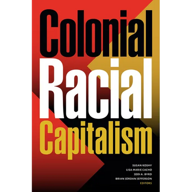 Colonial Racial Capitalism