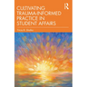 Cultivating Trauma-Informed Practice in Student Affairs