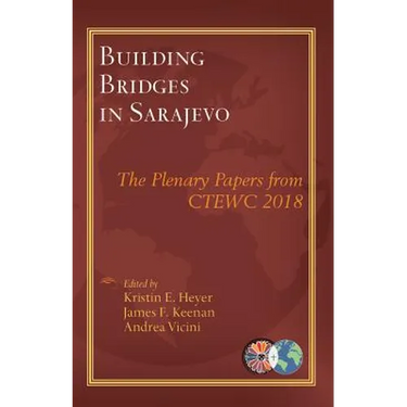 Building Bridges in Sarajevo: The Plenary Papers from Ctewc 2018