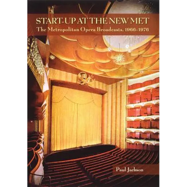 Start-Up at the New Met: The Metropolitan Opera Broadcasts 1966-1976