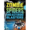 Zombie Spiders and Asteroid Blasters: 16 Incredible Ways That Scientists Are Changing the World