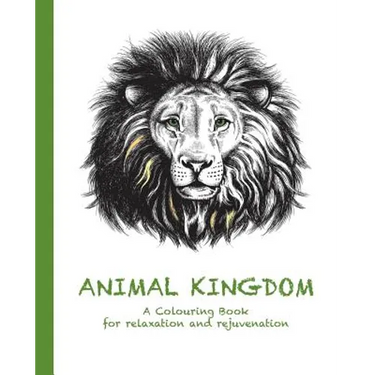 Animal Kingdom: A Colouring Book for relaxation and rejuvenation