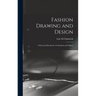 Fashion Drawing and Design: A Practical Manual for art Students and Others