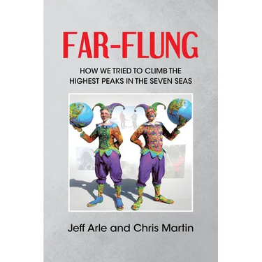 Far-Flung: How We Tried to Climb the Highest Peaks in the Seven Seas