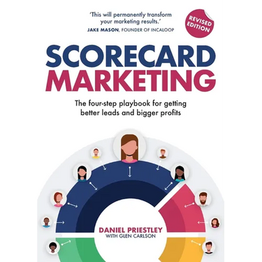 Scorecard Marketing: The four-step playbook for getting better leads and bigger profits