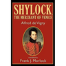 Shylock, the Merchant of Venice: A Play in Three Acts
