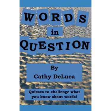Words in Question: Quizzes to Challenge What You Know about Words!