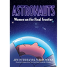 Astronauts: Women on the Final Frontier