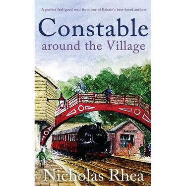 CONSTABLE AROUND THE VILLAGE a perfect feel-good read from one of Britain's best-loved authors