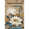 To Blossom Out From Hiding: Especially for Women