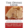 The Divine Liver: The Art And Science Of Haruspicy As Practiced By The Etruscans And Romans