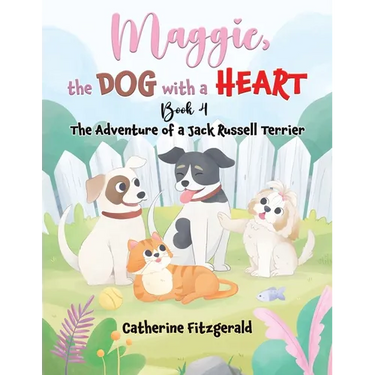 Maggie, the Dog with a Heart: Book 4