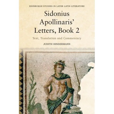 Sidonius Apollinaris' Letters, Book 2: Text, Translation and Commentary