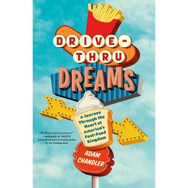 Drive-Thru Dreams: A Journey Through the Heart of America's Fast-Food Kingdom