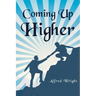 Coming Up Higher