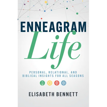 Enneagram Life: Personal, Relational, and Biblical Insights for All Seasons
