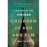 Children of Ash and Elm: A History of the Vikings