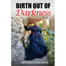 Birth Out Of Darkness