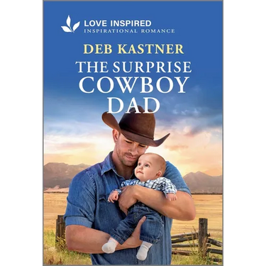 The Surprise Cowboy Dad: An Uplifting Inspirational Romance