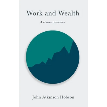 Work and Wealth - A Human Valuation