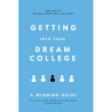 Getting Into Your Dream College: A Winning Guide to College Application and Admission