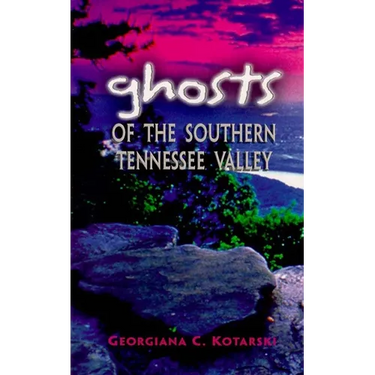 Ghosts of the Southern Tennessee Valley