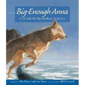 Big-Enough Anna: The Little Sled Dog Who Braved the Arctic