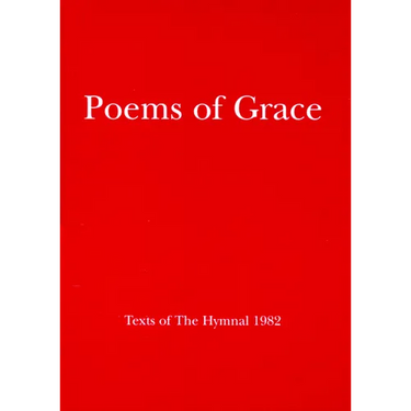 Poems of Grace: Texts of the Hymnal 1982