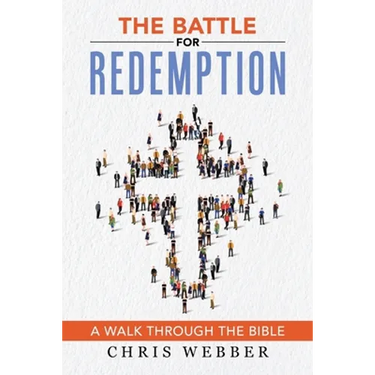 The Battle for Redemption: A Walk Through the Bible