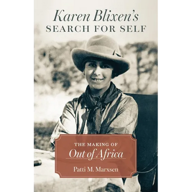 Karen Blixen's Search for Self: The Making of Out of Africa