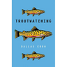 Troutwatching