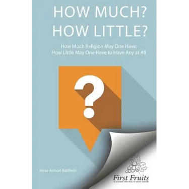 How much? How little? How much religion may one have? How little may one have, to have any at all?