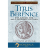 Titus and Berenice: Jews, Romans, War, and a Legendary Love Story