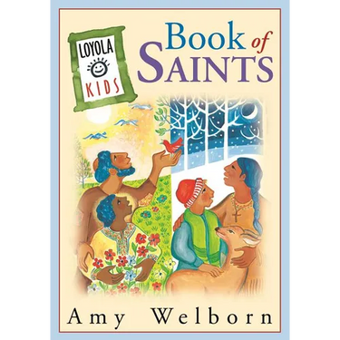 The Loyola Kids Book of Saints