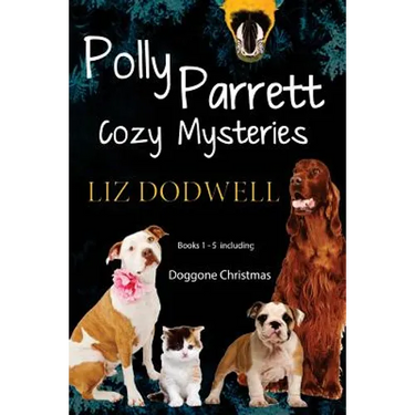 Polly Parrett Pet-Sitter Cozy Mysteries Collection (5 books in 1): Doggone Christmas, The Christmas Kitten, Bird Brain, Seeing Red, The Christmas Pupp