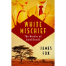 White Mischief: The Murder of Lord Erroll
