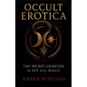 Occult Erotica: The Secret Grimoire of Sex and Magic