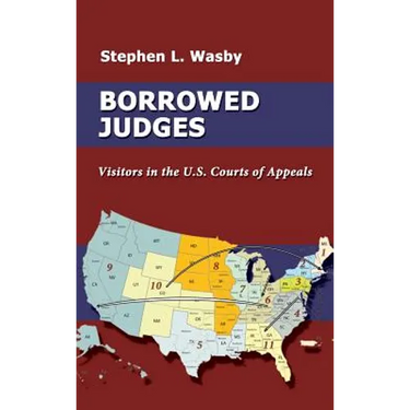 Borrowed Judges: Visitors in the U.S. Courts of Appeals