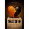 The Art of Life Museum: Being Human. For the best, and the worst.