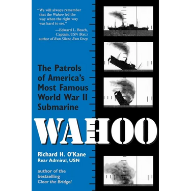 Wahoo: The Patrols of America's Most Famous World War II Submarine