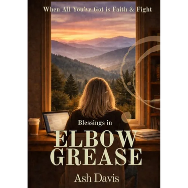 Blessings in Elbow Grease