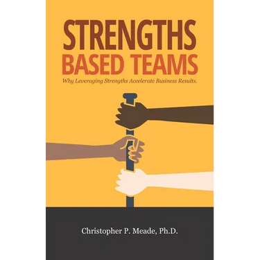Strengths-Based Teams: Why Leveraging Strengths Accelerates Business Results