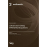 Advances in Delay Differential Equations