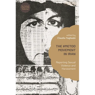 The #MeToo Movement in Iran: Reporting Sexual Violence and Harassment