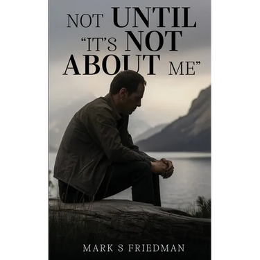 Not Until "It's Not About Me"