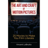 The Art and Craft of Motion Pictures: 25 Movies to Make You Film Literate